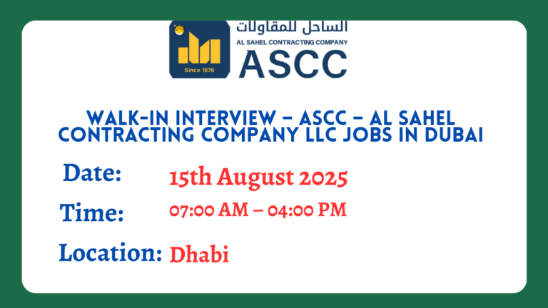 Walk-In Interview – ASCC – Al Sahel Contracting Company LLC Jobs in Dubai