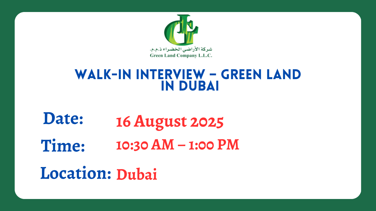 Walk-In Interview – Green Land in Dubai